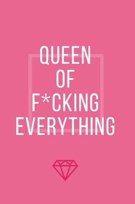 Book cover for Queen Of F*cking Everything