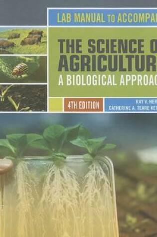 Cover of Lab Manual for Herren's The Science of Agriculture: A Biological  Approach, 4th