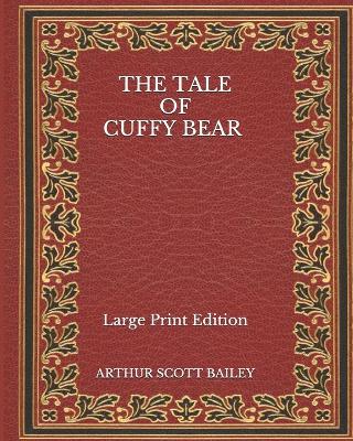 Book cover for The Tale of Cuffy Bear - Large Print Edition