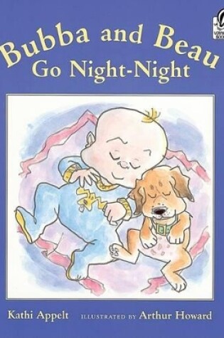 Cover of Bubba and Beau Go Night-Night