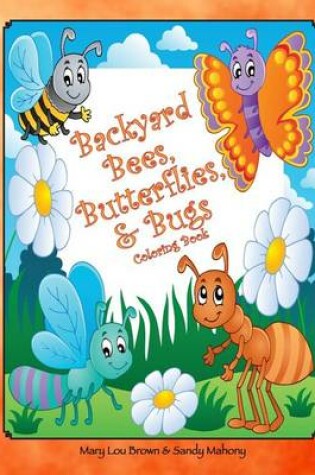 Cover of Backyard Bees, Butterflies, & Bugs Coloring Book