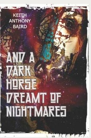 Cover of And a Dark Horse Dreamt of Nightmares