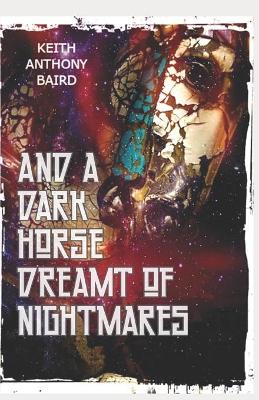 Book cover for And a Dark Horse Dreamt of Nightmares