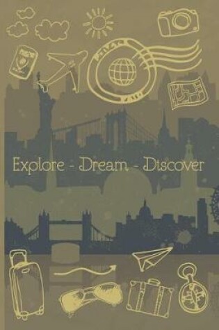 Cover of Explore - Dream - Discover