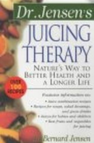 Cover of Dr. Jensen's Juicing Therapy