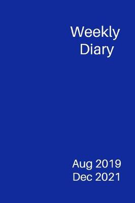 Book cover for Weekly Diary Aug 2019 Dec 2021