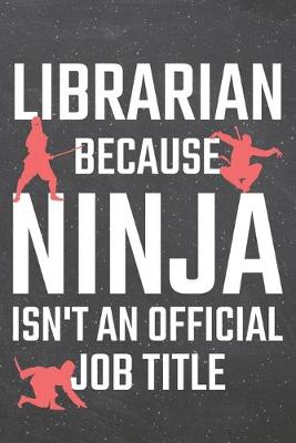 Book cover for Librarian because Ninja isn't an official Job Title