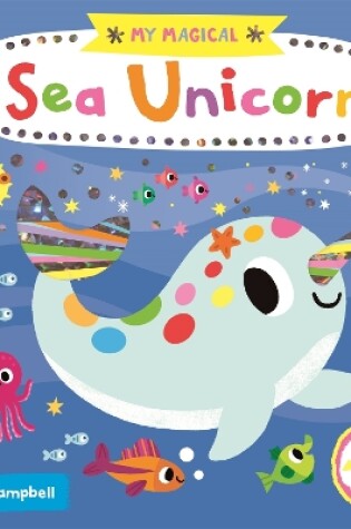 Cover of My Magical Sea Unicorn