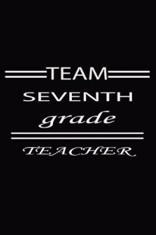 Cover of TEAM SEVENTH grade TEACHER