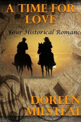 Cover of A Time for Love: Four Historical Romances