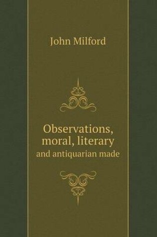 Cover of Observations, moral, literary and antiquarian made