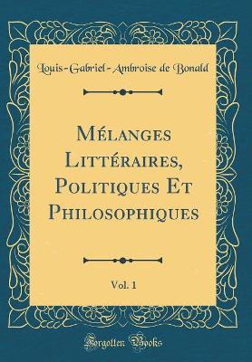 Book cover for Melanges Litteraires, Politiques Et Philosophiques, Vol. 1 (Classic Reprint)