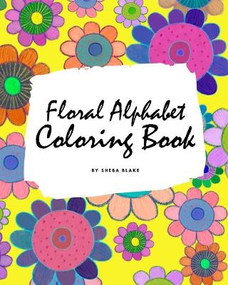 Book cover for Floral Alphabet Coloring Book for Children (8x10 Coloring Book / Activity Book)