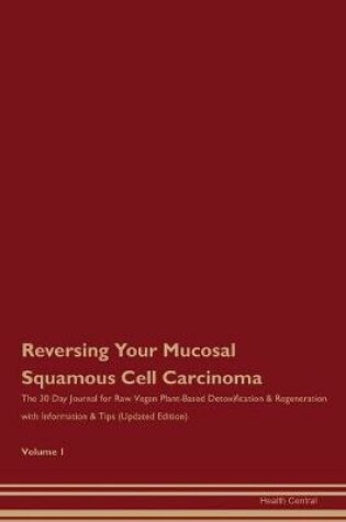 Cover of Reversing Your Mucosal Squamous Cell Carcinoma