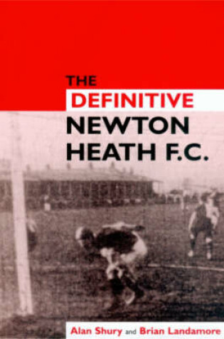 Cover of The Definitive Newton Heath