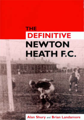 Book cover for The Definitive Newton Heath