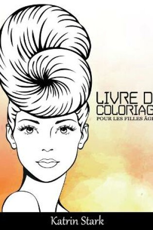 Cover of Livre De Coloriage Pour Les Filles Âge 12