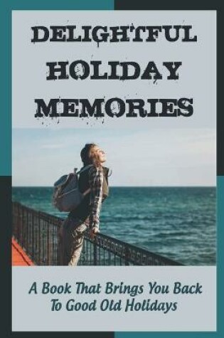 Cover of Delightful Holiday Memories