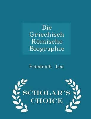 Book cover for Die Griechisch Römische Biographie - Scholar's Choice Edition