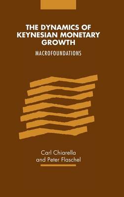 Book cover for The Dynamics of Keynesian Monetary Growth