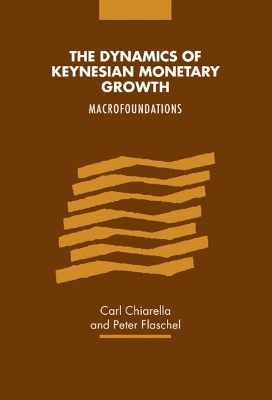 Book cover for The Dynamics of Keynesian Monetary Growth