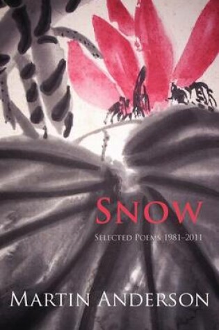 Cover of Snow  -  Selected Poems 1981 - 2011