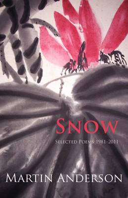 Book cover for Snow  -  Selected Poems 1981 - 2011