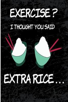 Book cover for Exercise I Thought You Said Extra Rice