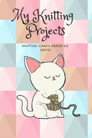 Cover of My Knitting Projects- Knitting Graph Paper 4