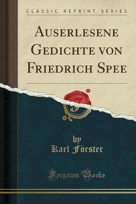 Book cover for Auserlesene Gedichte Von Friedrich Spee (Classic Reprint)