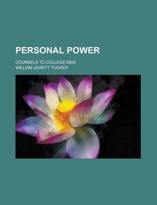 Book cover for Personal Power; Counsels to College Men