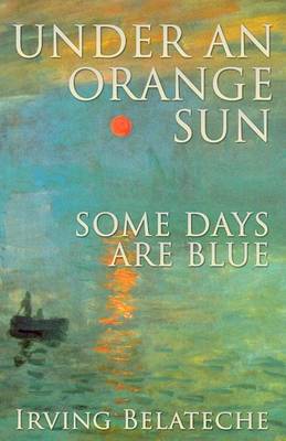 Book cover for Under An Orange Sun, Some Days Are Blue