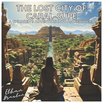 Book cover for The Lost City of Caral-Supe