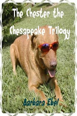 Book cover for The Chester the Chesapeake Trilogy