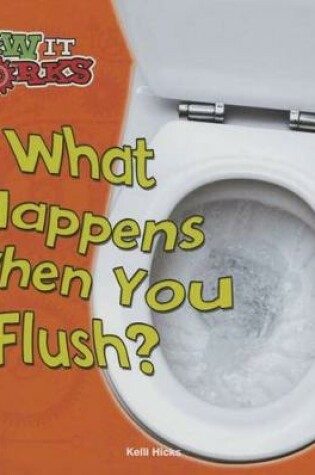Cover of What Happens When You Flush?