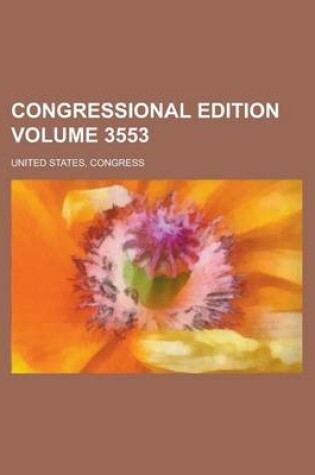 Cover of Congressional Edition Volume 3553