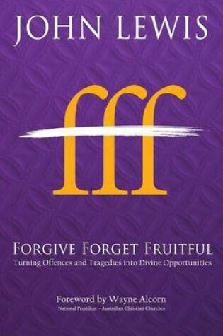Cover of Forgive Forget Fruitful