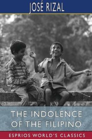 Cover of The Indolence of the Filipino (Esprios Classics)