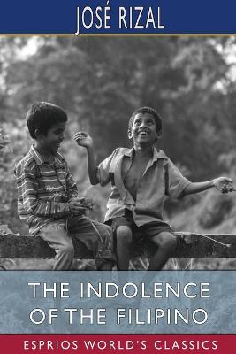 Book cover for The Indolence of the Filipino (Esprios Classics)