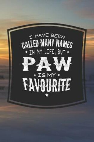 Cover of I Have Been Called Many Names In My Life, But Paw Is My Favorite