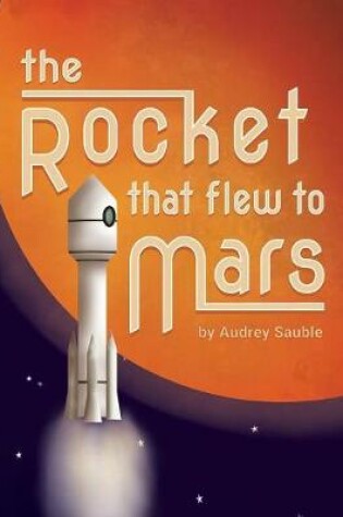 Cover of The Rocket that Flew to Mars