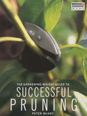 Cover of The "Gardening Which?" Guide to Successful Pruning