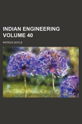 Cover of Indian Engineering Volume 40