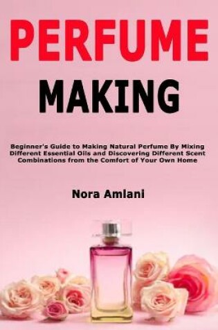 Cover of Perfume Making