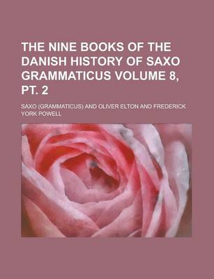 Book cover for The Nine Books of the Danish History of Saxo Grammaticus Volume 8, PT. 2