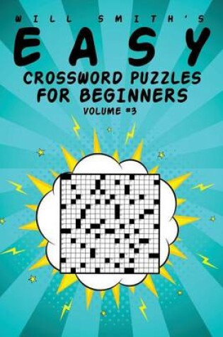 Cover of Easy Crossword Puzzles For Beginners - Volume 3