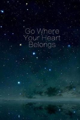 Book cover for Go Where Your Heart Belongs