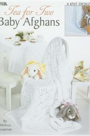 Cover of Tea for Two Baby Afghans