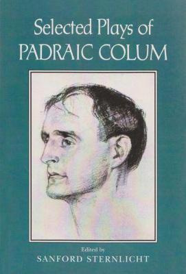 Book cover for Selected Plays of Padraic Colum