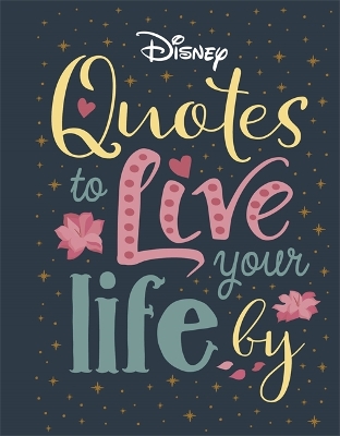 Book cover for Disney Quotes to Live Your Life By